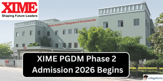 XIME PGDM Phase 2 Admission 2026 Begins; Apply by March 24 @xime.org